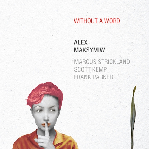 MAKSYMIW, ALEX - WITHOUT A WORDMAKSYMIW, ALEX - WITHOUT A WORD.jpg
